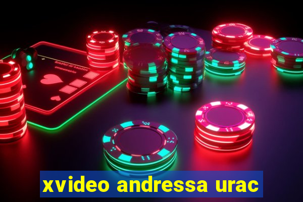 xvideo andressa urac